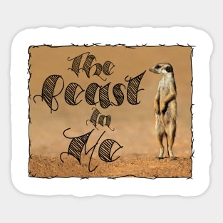 The Beast In Me Sticker